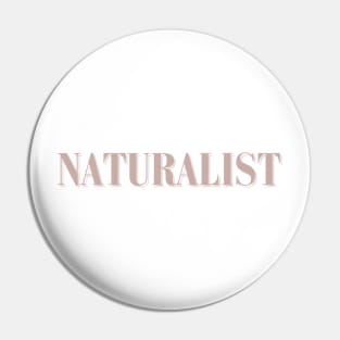 Naturalist Pin