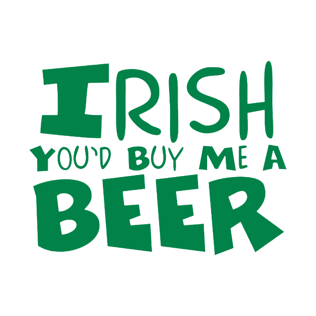 irish you'd buy me a beer by clownverty