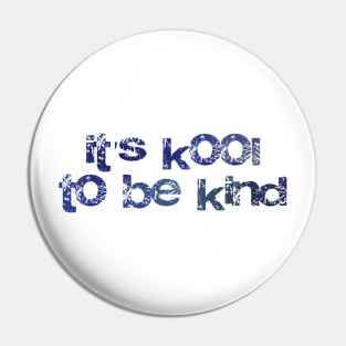 It's kool to be kind - kindness shirt Pin