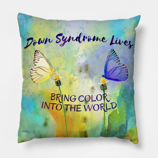 Down Syndrome Lives Bring Color into this World - Watercolor Pillow by A Down Syndrome Life