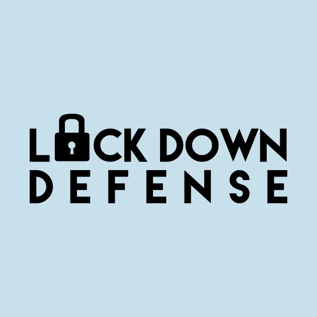 LOCK DOWN DEFENSE by hkxdesign