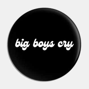 big boys cry Pin