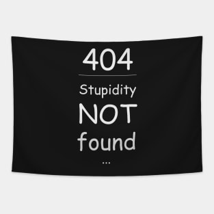 Stupidity not found 404 Tapestry