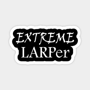 Extreme LARPer Magnet