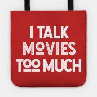 I Talk Movies Too Much Tote