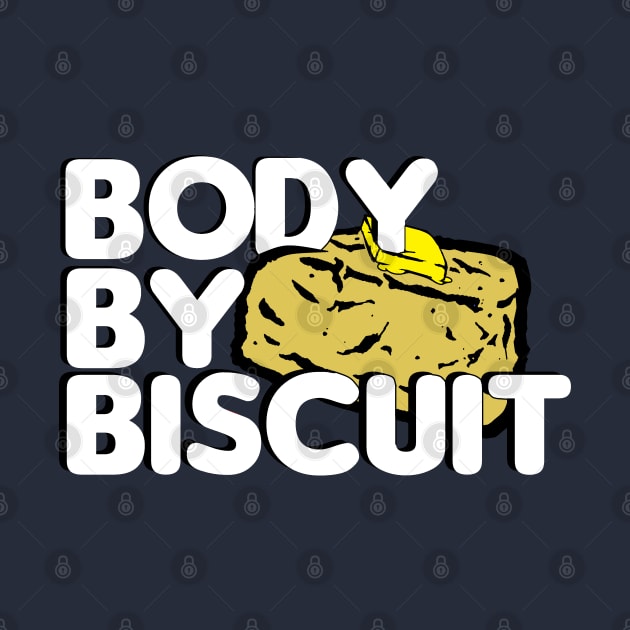 BODY BY BISCUIT by thedeuce