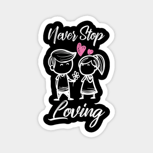 'Never Stop Loving' Awesome Family Love Gift Magnet