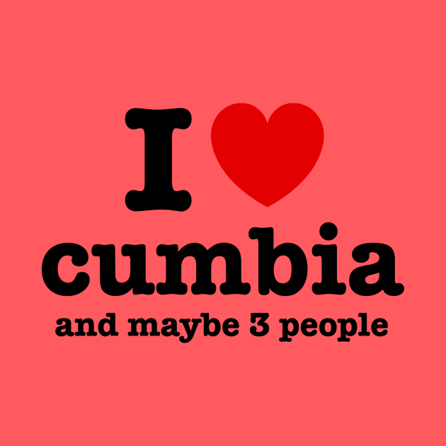 I love cumbia and maybe 3 people by verde