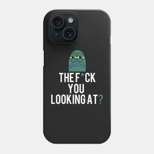 The F*ck You Looking At? Phone Case