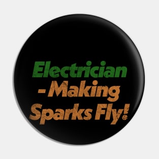 Electrician: Making Sparks Fly - Retro Style Design Pin