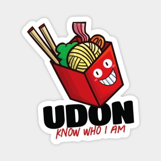 Udon Know Who I Am Magnet