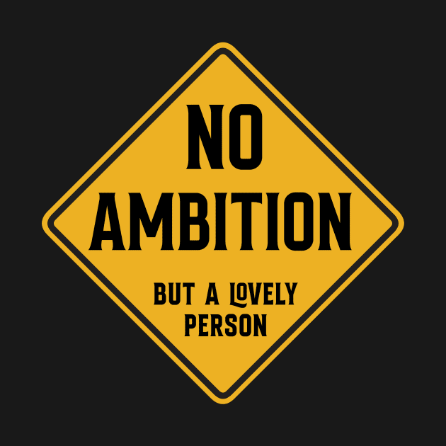 No Ambition - but a lovely person by Siren Seventy One