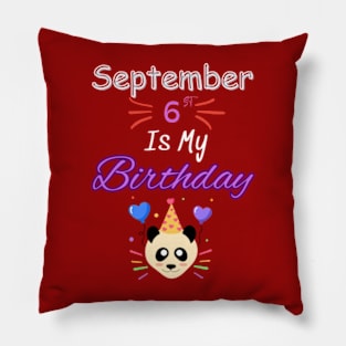 september 6 st is my birthday Pillow