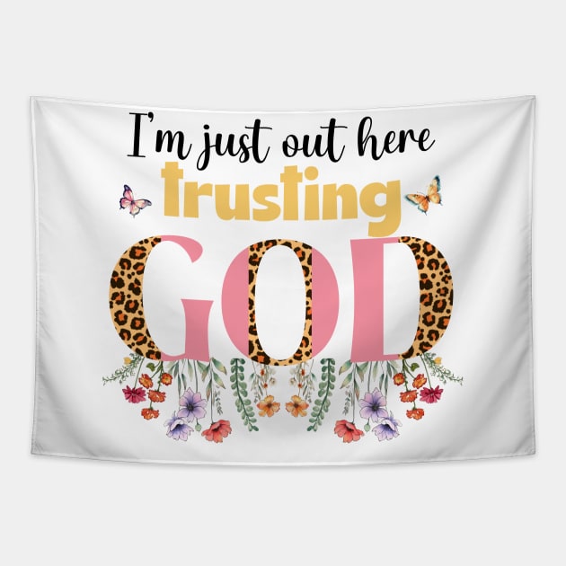 I'm Just Out Here Trusting God Tapestry by InkspireThreads