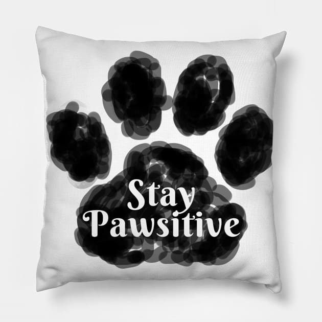 Stay Pawsitive Pillow by Rishirt