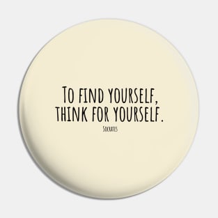 To-find-yourself,think-for-yourself.(Socrates) Pin