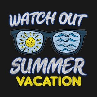 Watch Out Summer Vacation T-Shirt