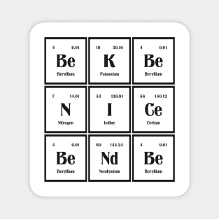 Be Nice Be Kind Periodic Table Magnet