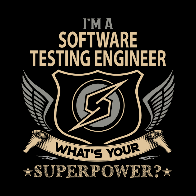 Software Testing Engineer T Shirt - Superpower Gift Item Tee by Cosimiaart