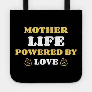 mother life powered by love Tote