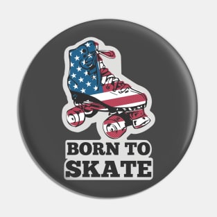 Born to Skate Pin