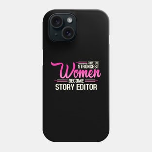 The Strongest Women Become Story Editor Phone Case