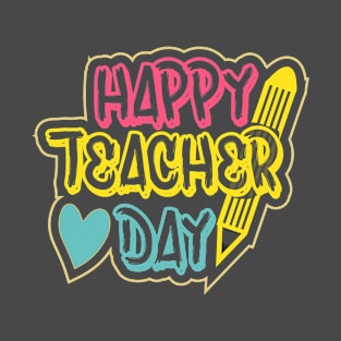 happy teacher day T-Shirt