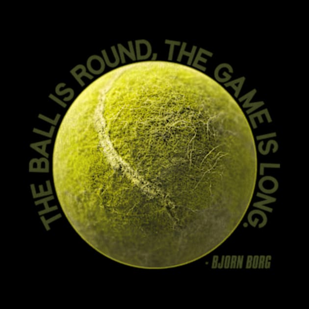 The Ball Is Round The Game Is Long - Bjorn Borg by Estadodamente