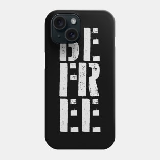 BE FREE Phone Case