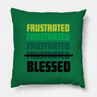 frustrated blessed-green Pillow