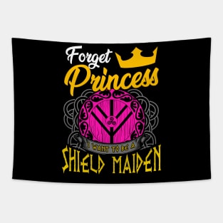 Forget Princess I Want To Be A Shield Maiden Tapestry