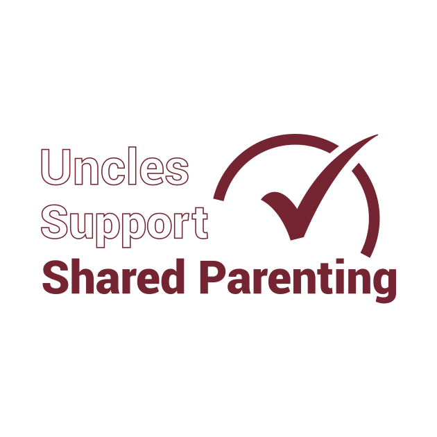 Uncles Support Shared Parenting by National Parents Organization