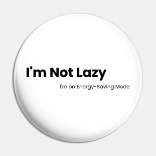 Energy-Saving Mode Tee - Laziness Redefined Pin