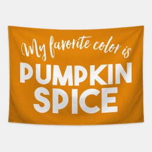 My favorite color is Pumpkin Spice - Funny Fall shirt Tapestry