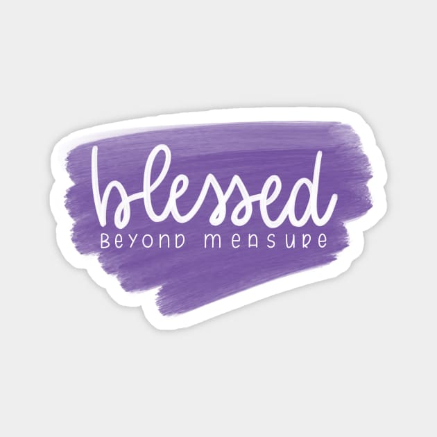 Blessed Beyond Measure Purple Magnet by janiejanedesign