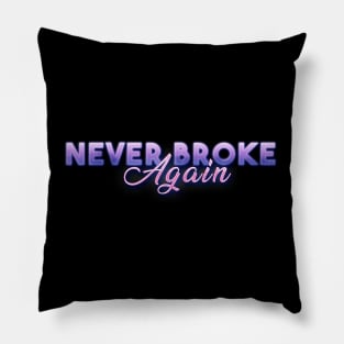 Never Broke Again Pillow