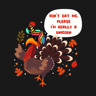 Unicorn Thanksgiving Turkey I'm Really a Unicorn T-Shirt