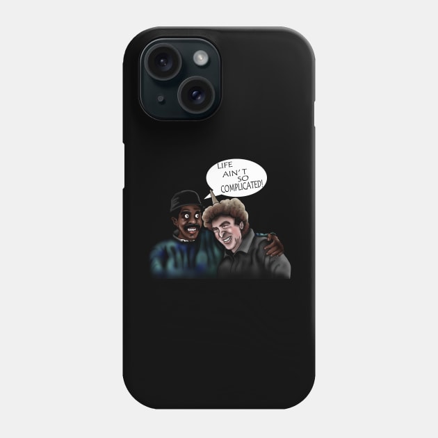 Life ain't so complicated Phone Case by Chuck