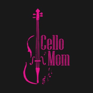 Cello Mom Cellist Gift Idea Cello Player Mother T-Shirt