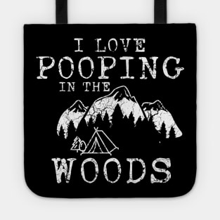 I love pooping in the woods Tote