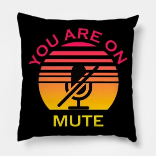 You are on mute black Pillow