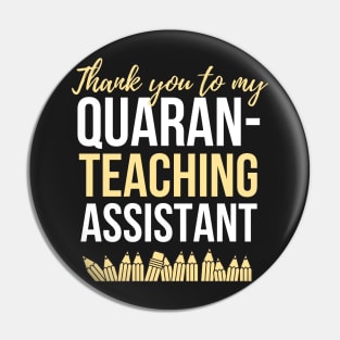 Thank you to my Quaran- Teaching Assistant Pin