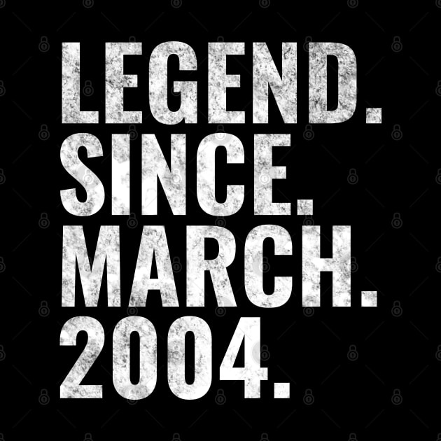Legend since March 2004 Birthday Shirt Happy Birthday Shirts by TeeLogic