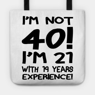 I'M Not 40!! Tote