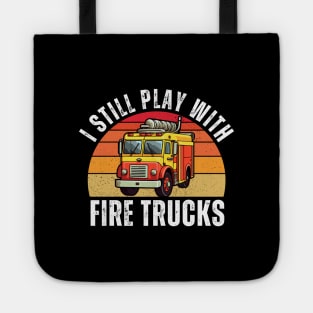 Vintage Sunset I Still Play With Fire Trucks Tote