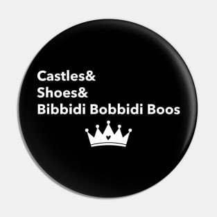 Castles and Shoes and Bibbidi Bobbidi Boos Pin