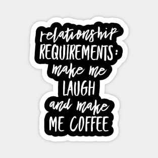 Relationship Requirements: Make me Laugh and Make me Coffee Magnet