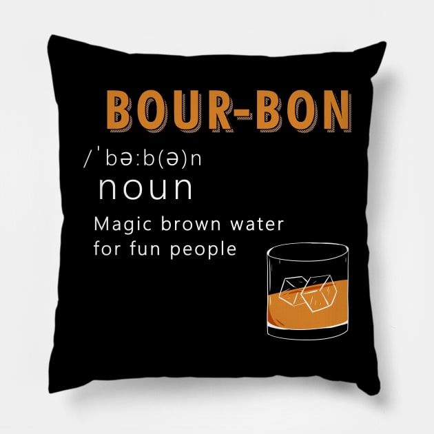 Bourbon Funny Definition Drinking Quote Magic Brown Water For Fun People Vintage Pillow by A Comic Wizard