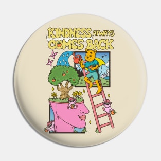 kindness always comes back Pin