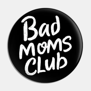 Bad moms club Pin